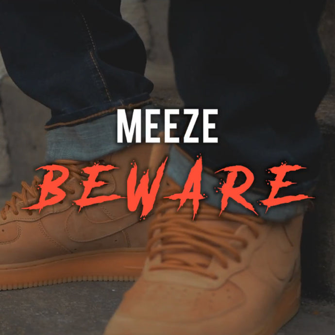 "BEWARE FREESTYLE" | MEEZE