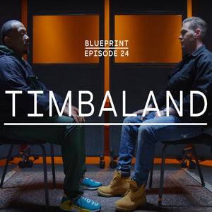 BLUEPRINT | EP. 24: TIMBALAND